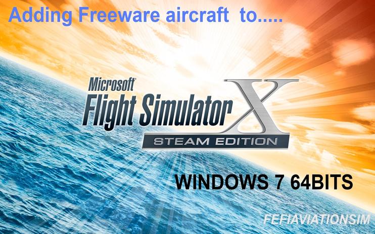 FSX Adding Freeware Aircraft To FSX Steam